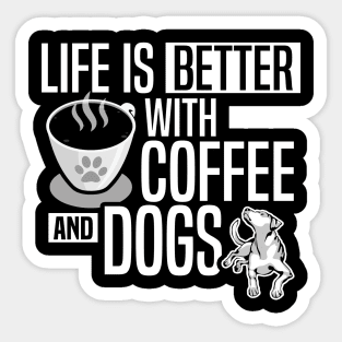 Life is Better with Coffee and Dogs Design Sticker